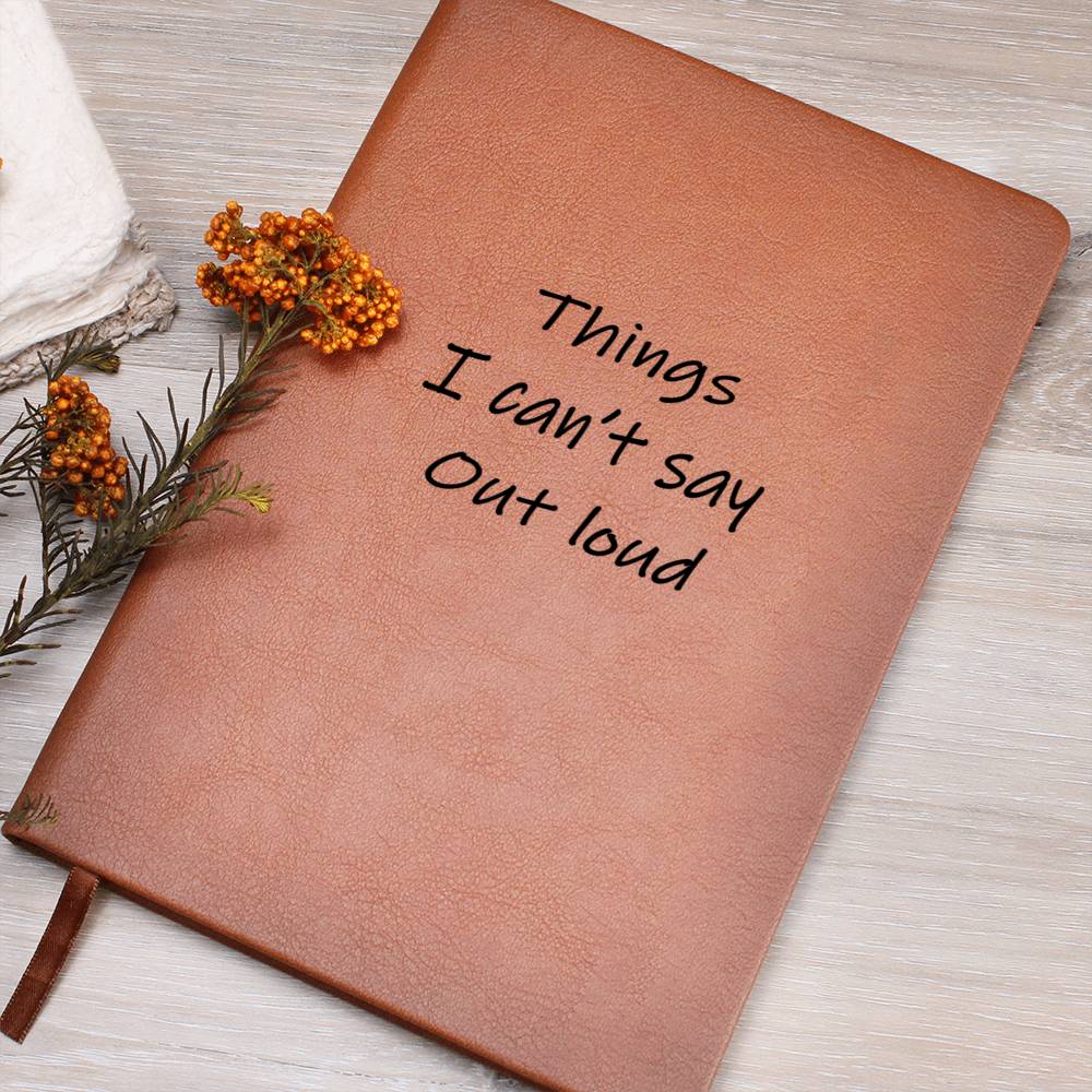 Things I Can’t Say Out Loud - Venting Journal – heartaccent.com