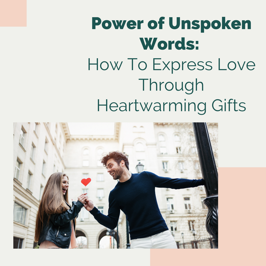 Power of Unspoken Words:  How To Express Love Through Heartwarming Gifts