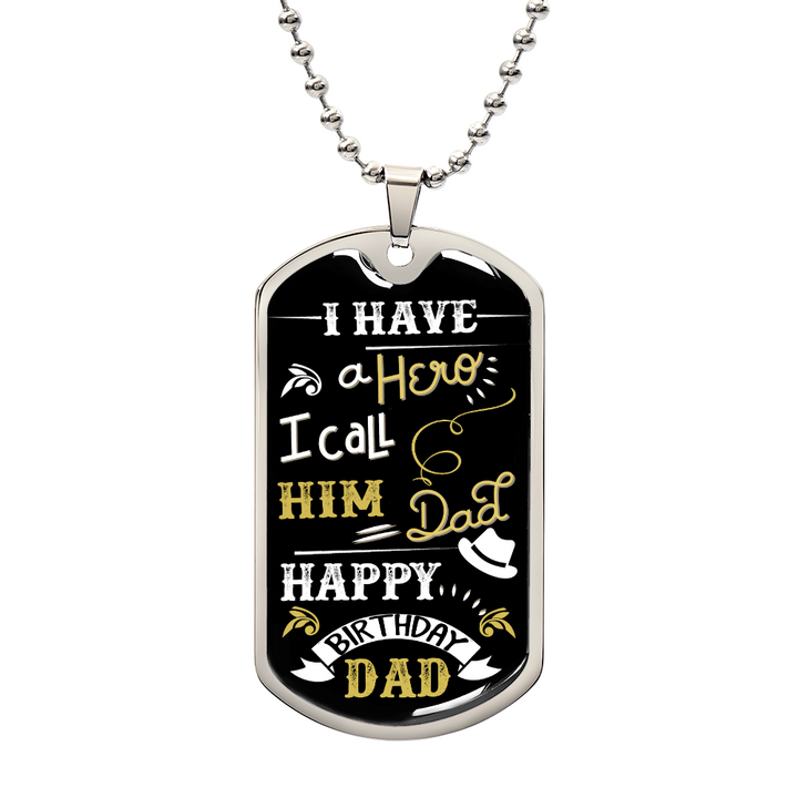 I Have a Hero I Call Him Dad – Happy Birthday Dad Dog Tag Necklace