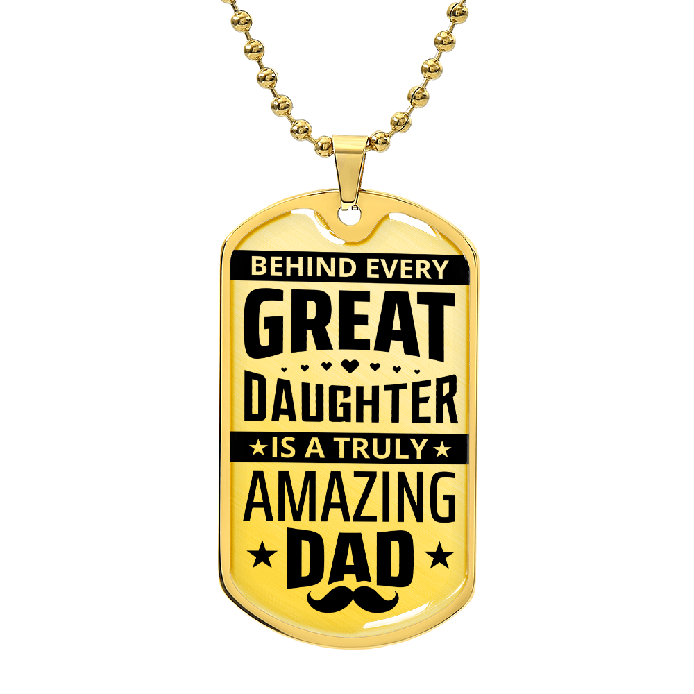Behind Every Great Daughter – Amazing Dad Engraved Dog Tag Necklace