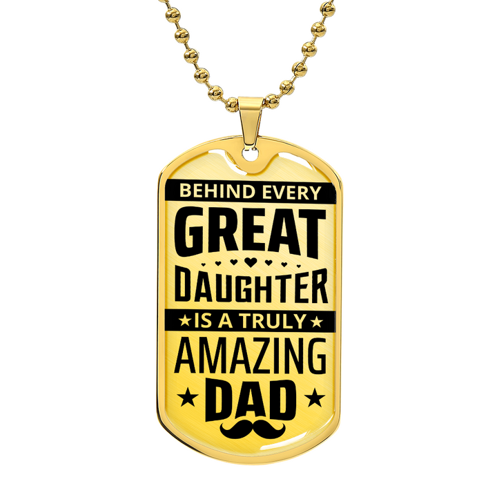 Behind Every Great Daughter – Amazing Dad Engraved Dog Tag Necklace