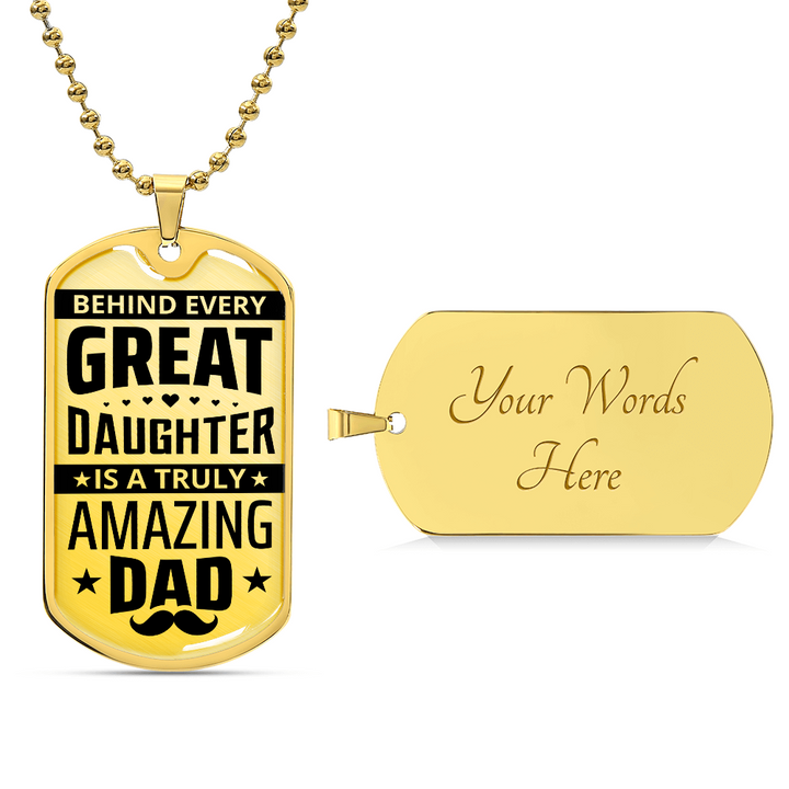 Behind Every Great Daughter – Amazing Dad Engraved Dog Tag Necklace
