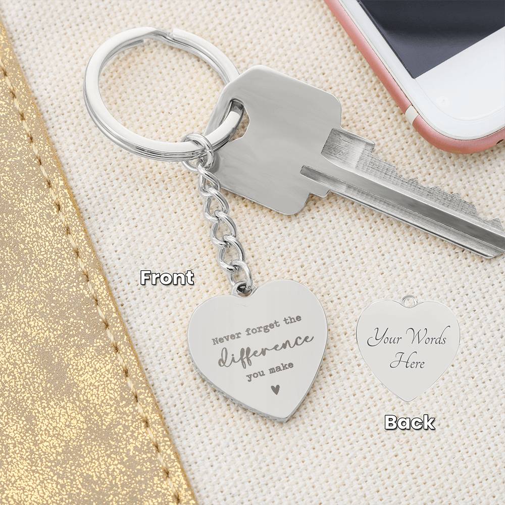 Never Forget The Difference You Make - Personalized Keychain Gift