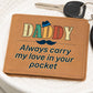 Daddy Always Carry My Love - Leather Wallet