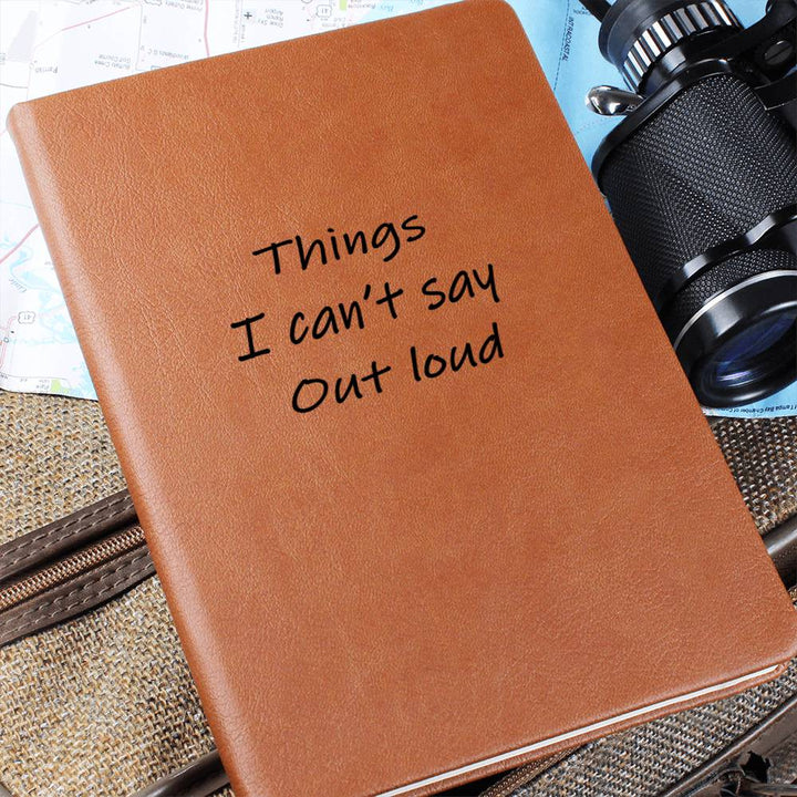 Things I Can't Say Out Loud - Venting Journal