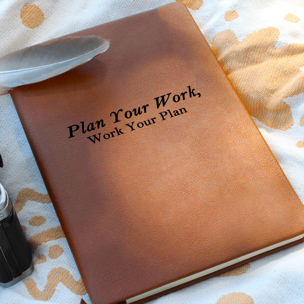 Plan Your Work, Work Your Plan