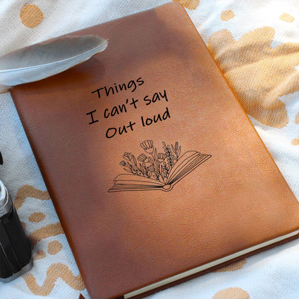 Things I Can't Say Out Loud - Venting Journal