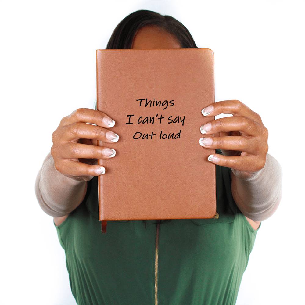 Things I Can't Say Out Loud - Venting Journal