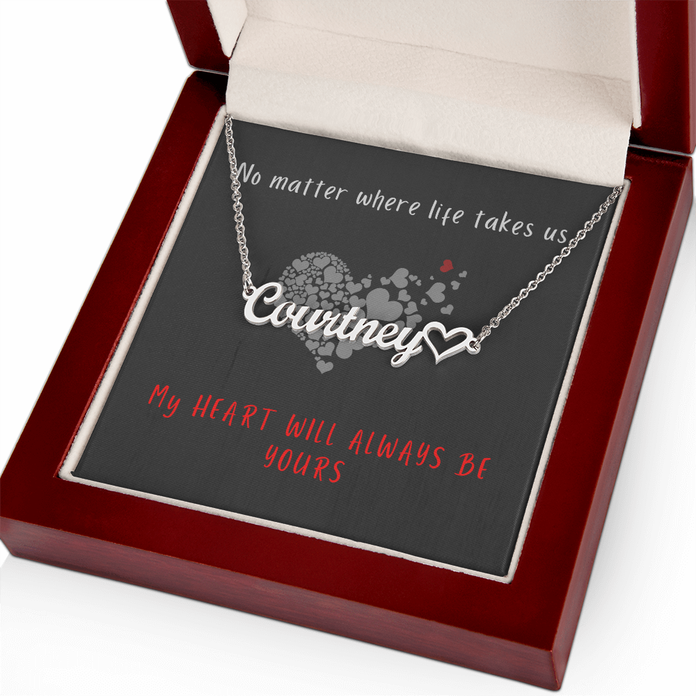 No Matter Where Life Takes Us – Custom Name Necklace