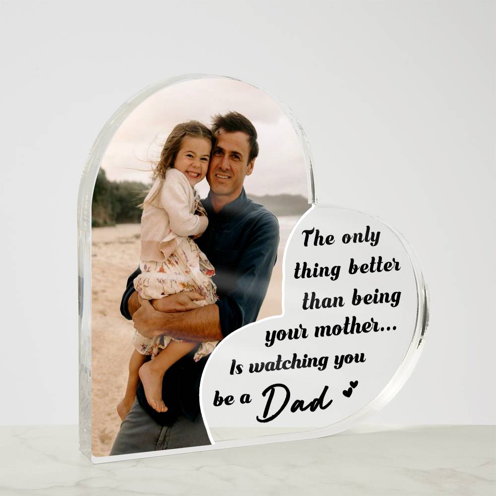 Watching You Be a Dad Acrylic Plaque