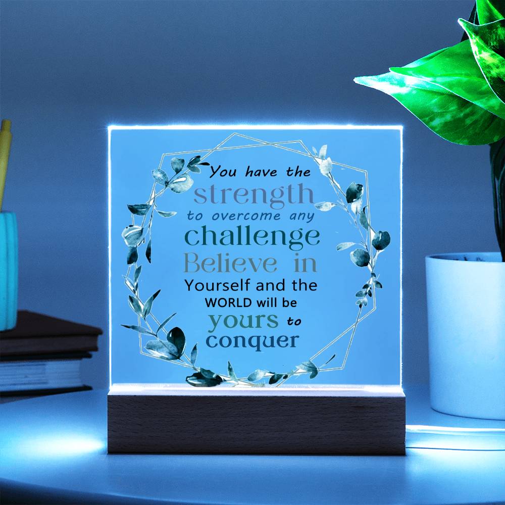 You Have The Strength To Overcome Challenge - Motivational Gift