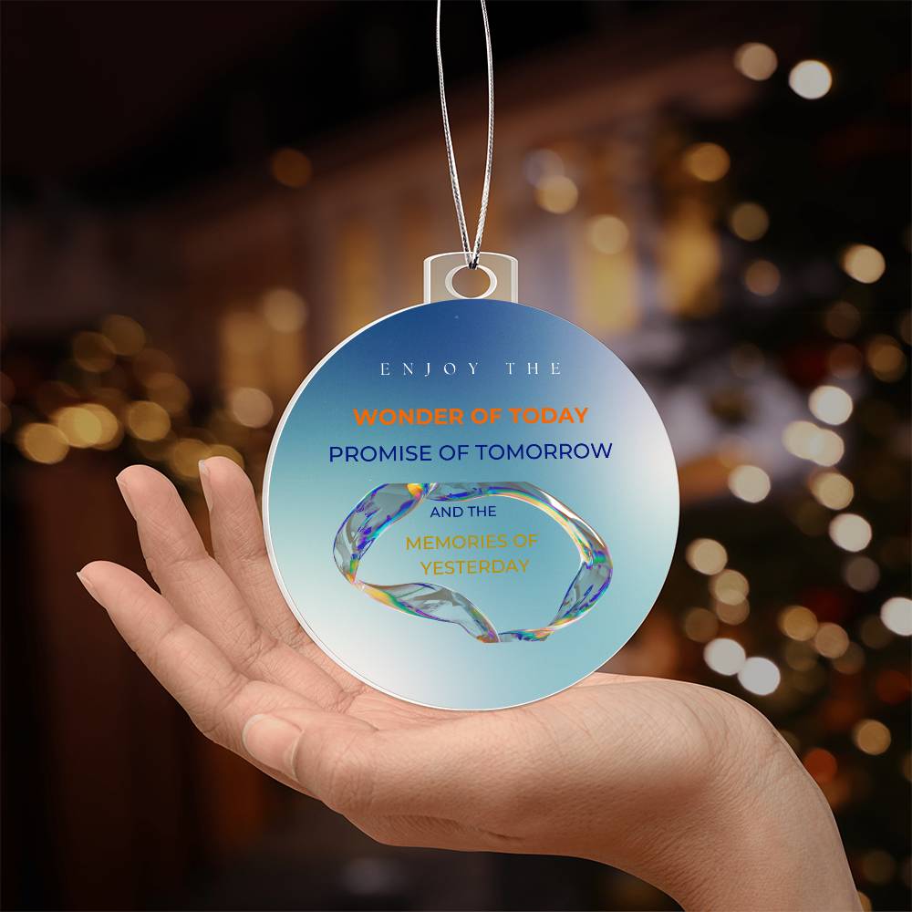 Enjoy the Wonder of Today - Acrylic Ornament