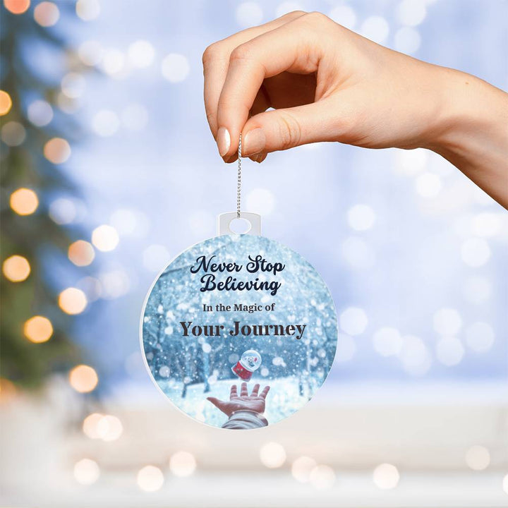 Never Stop Believing - Acrylic Ornament