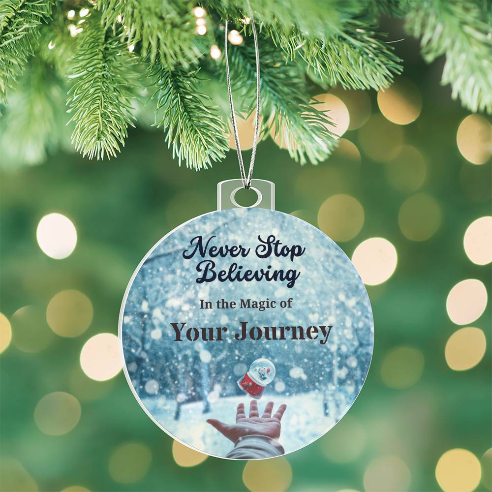 Never Stop Believing - Acrylic Ornament