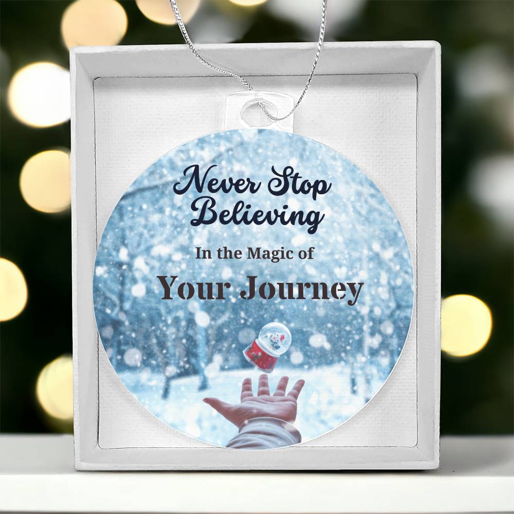 Never Stop Believing - Acrylic Ornament