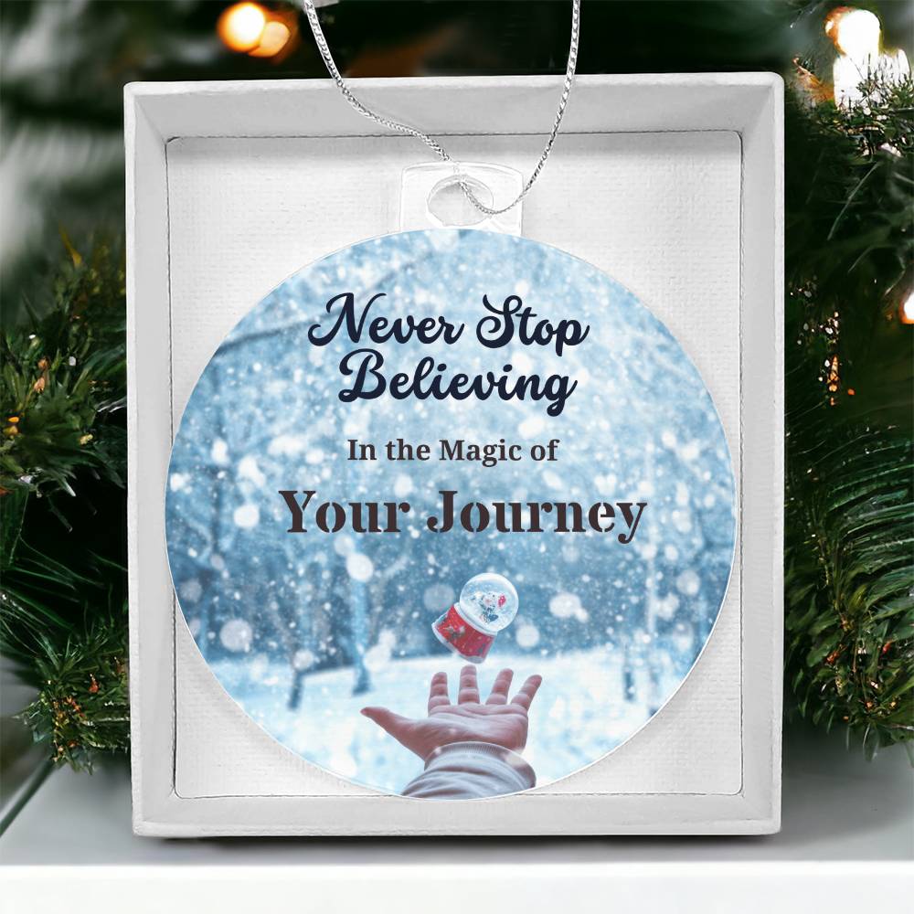 Never Stop Believing - Acrylic Ornament