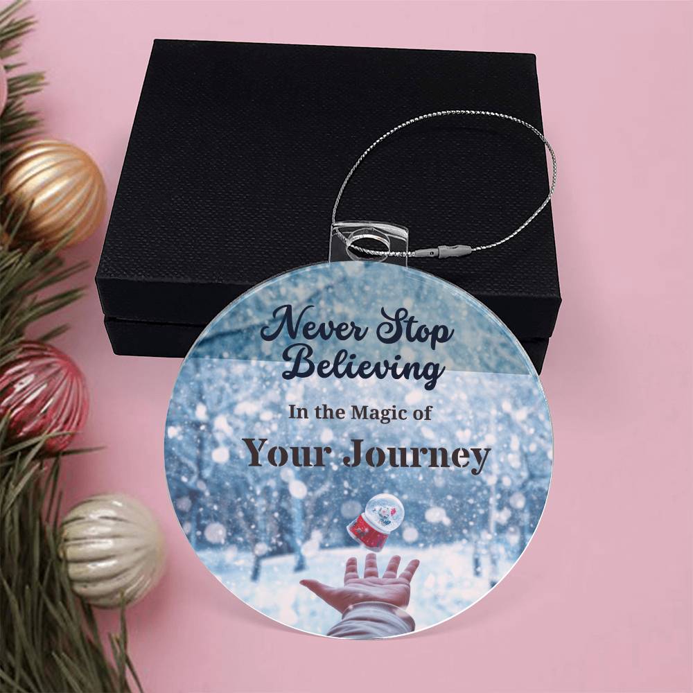 Never Stop Believing - Acrylic Ornament
