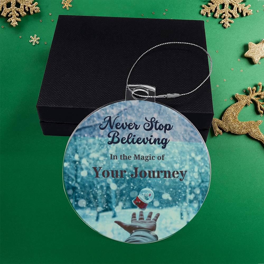 Never Stop Believing - Acrylic Ornament