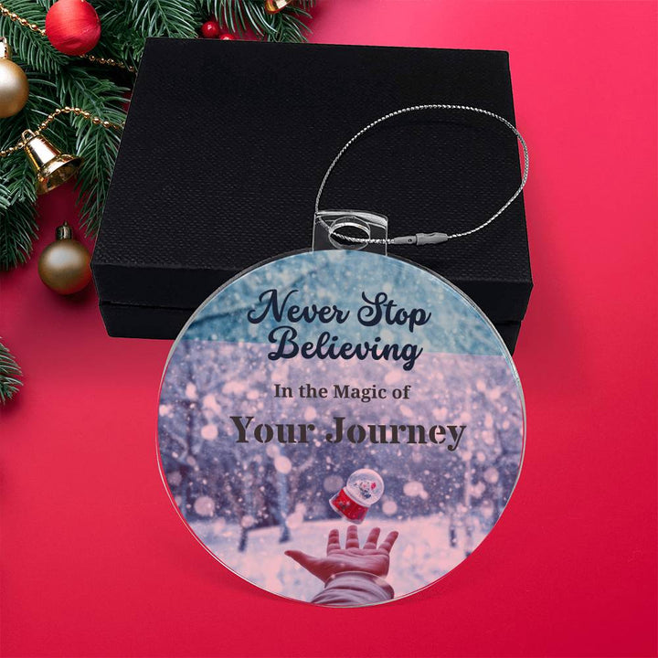 Never Stop Believing - Acrylic Ornament