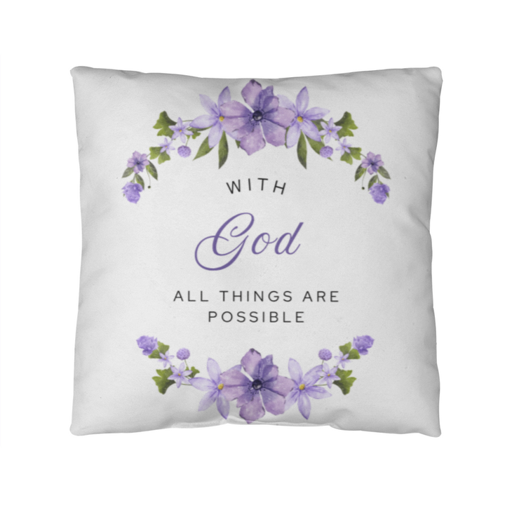 With God All Things Are Possible - Floral Pillow