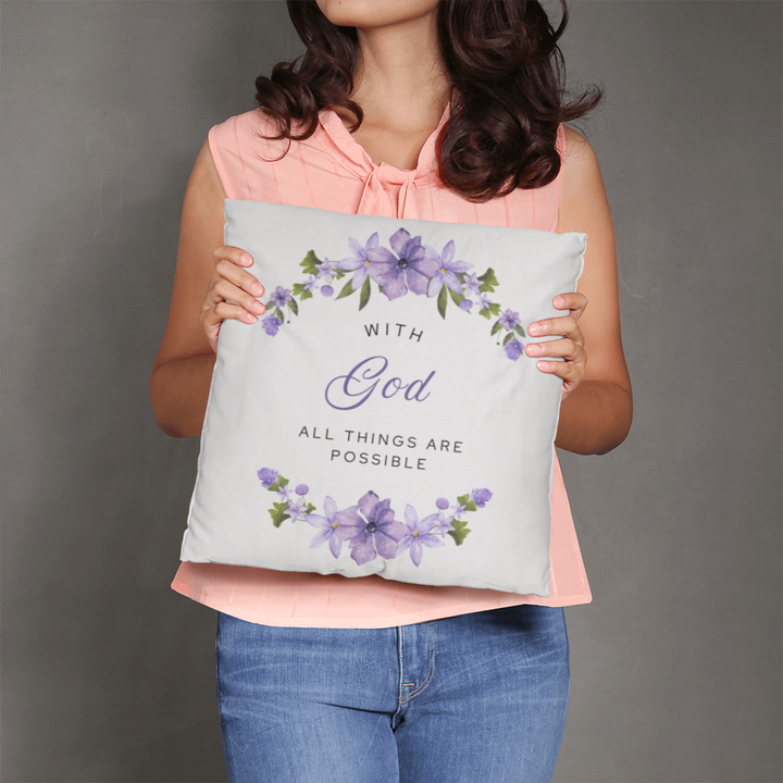 With God All Things Are Possible - Floral Pillow