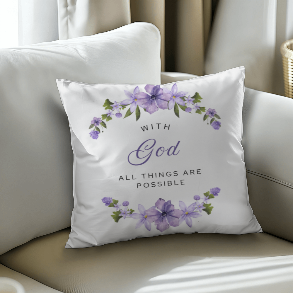 With God All Things Are Possible - Floral Pillow