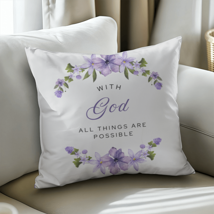 With God All Things Are Possible - Floral Pillow