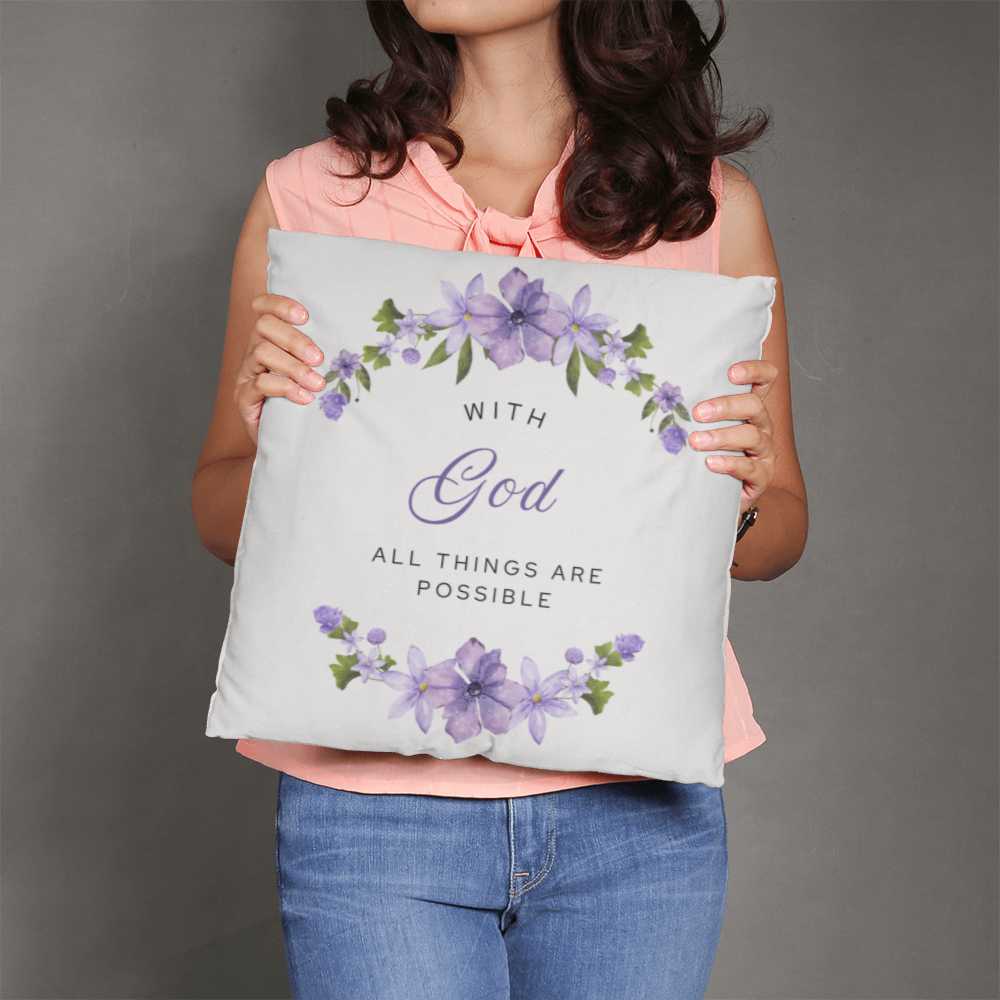 With God All Things Are Possible - Floral Pillow