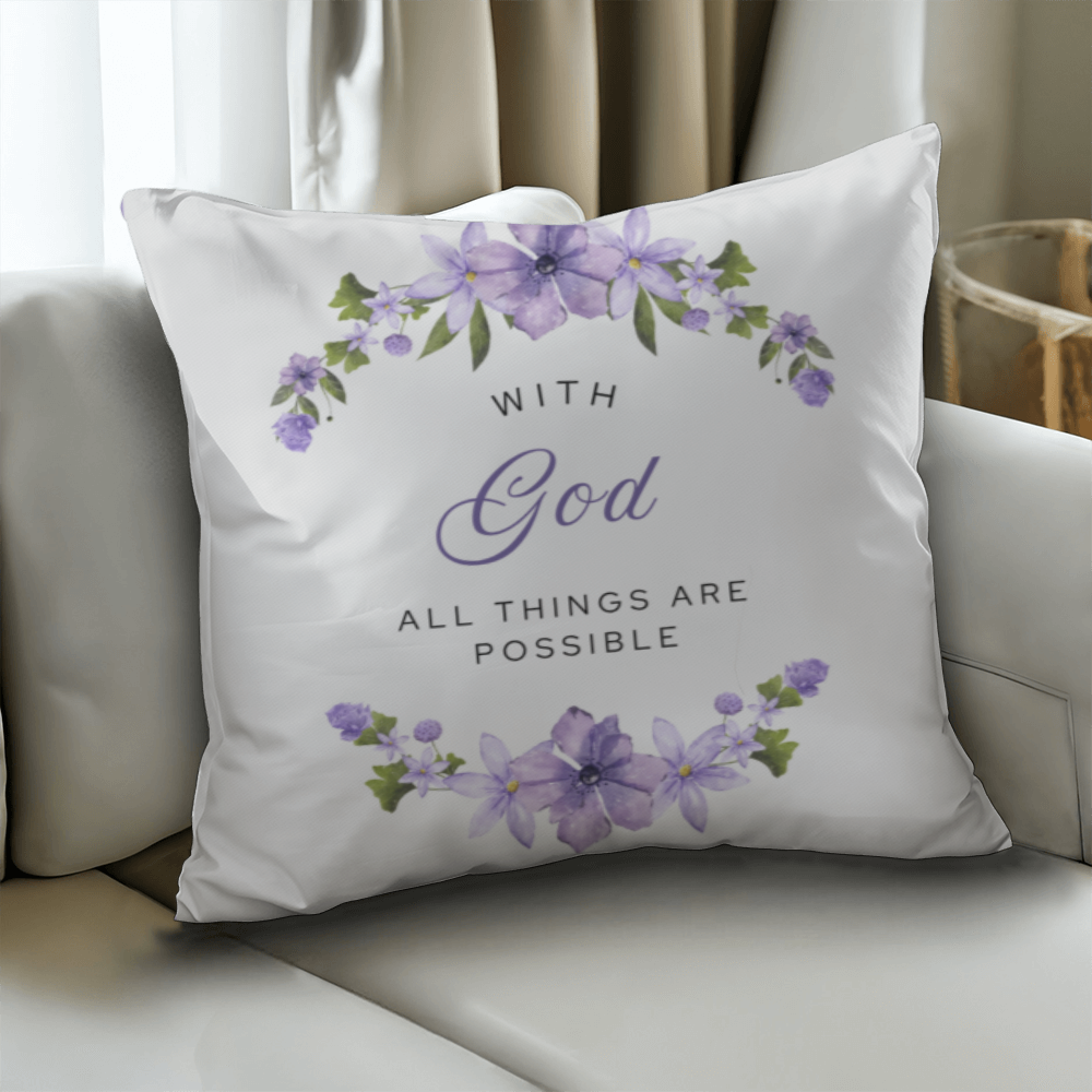 With God All Things Are Possible - Floral Pillow