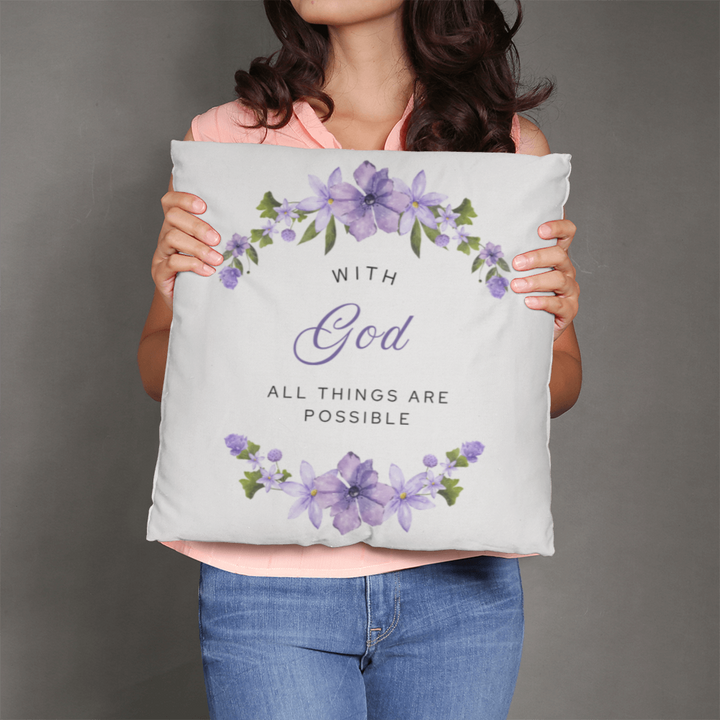 With God All Things Are Possible - Floral Pillow