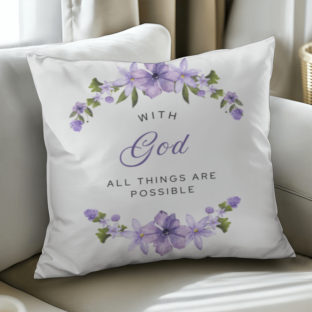 With God All Things Are Possible - Floral Pillow