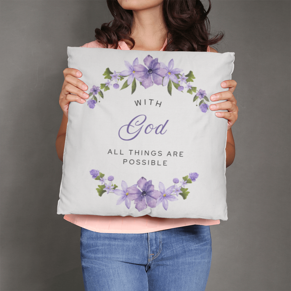 With God All Things Are Possible - Floral Pillow