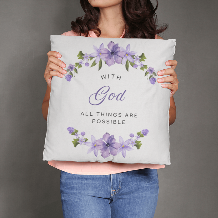 With God All Things Are Possible - Floral Pillow