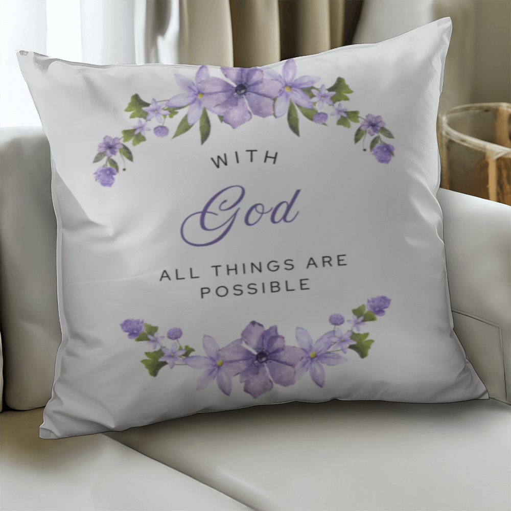 With God All Things Are Possible - Floral Pillow
