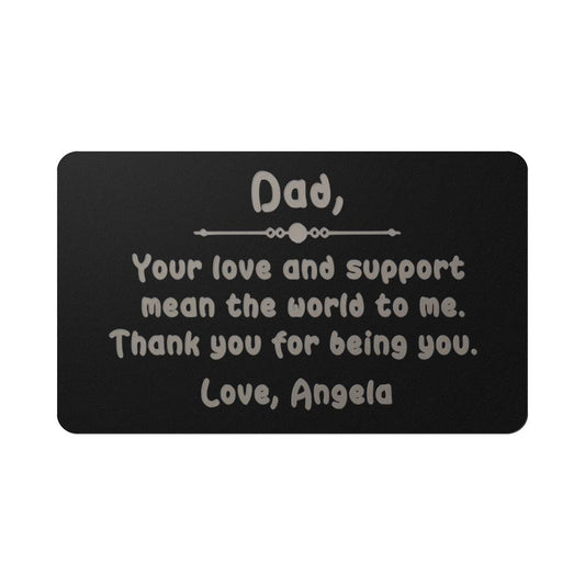 Dad Your Love And Support Mean The World To Me