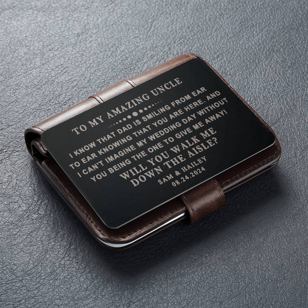 Uncle Will Walk Me Down The Aisle Proposal - Metal Wallet Card