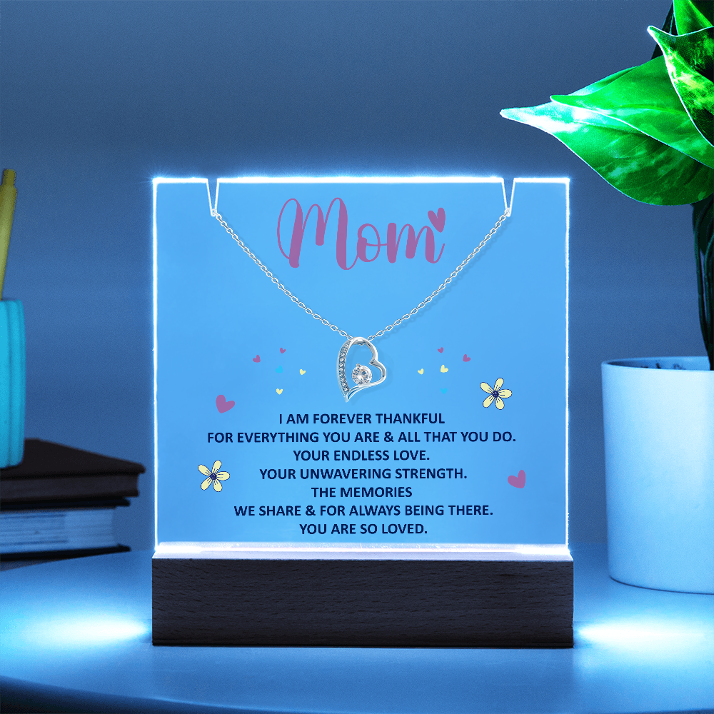 Mom Acrylic Plaque – I Am Forever Thankful For Everything You Are & All That You Do Keepsake Gift