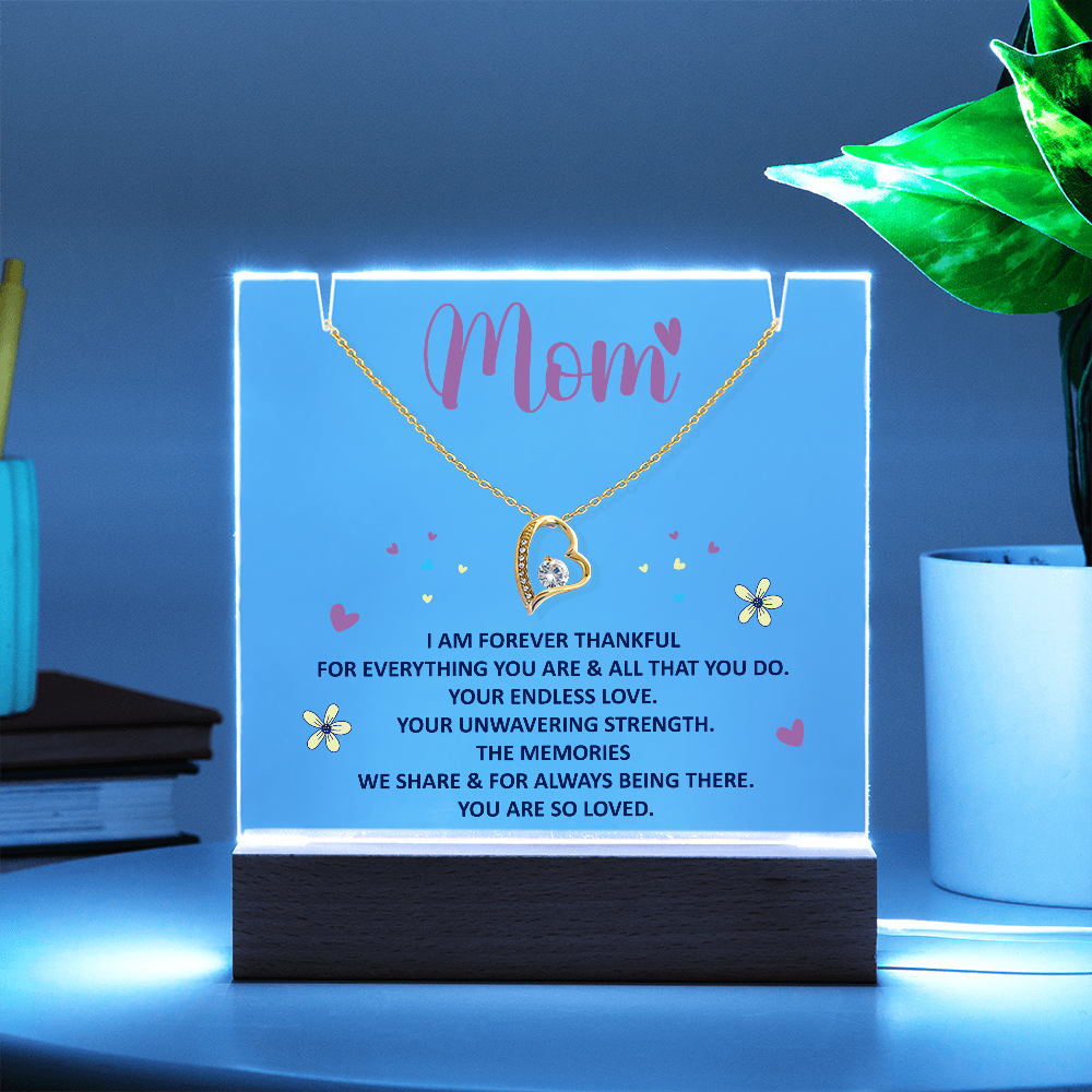 Mom Acrylic Plaque – I Am Forever Thankful For Everything You Are & All That You Do Keepsake Gift