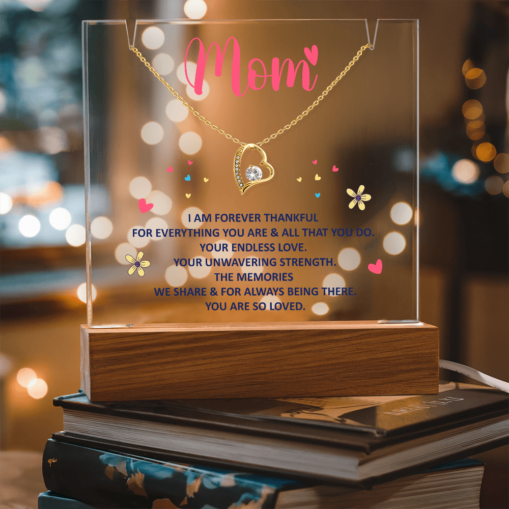 Mom Acrylic Plaque – I Am Forever Thankful For Everything You Are & All That You Do Keepsake Gift