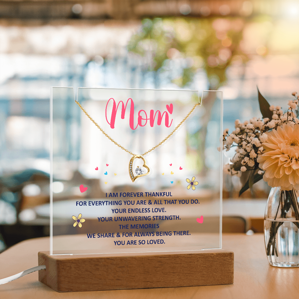 Mom Acrylic Plaque – I Am Forever Thankful For Everything You Are & All That You Do Keepsake Gift