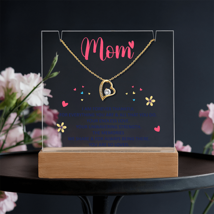 Mom Acrylic Plaque – I Am Forever Thankful For Everything You Are & All That You Do Keepsake Gift