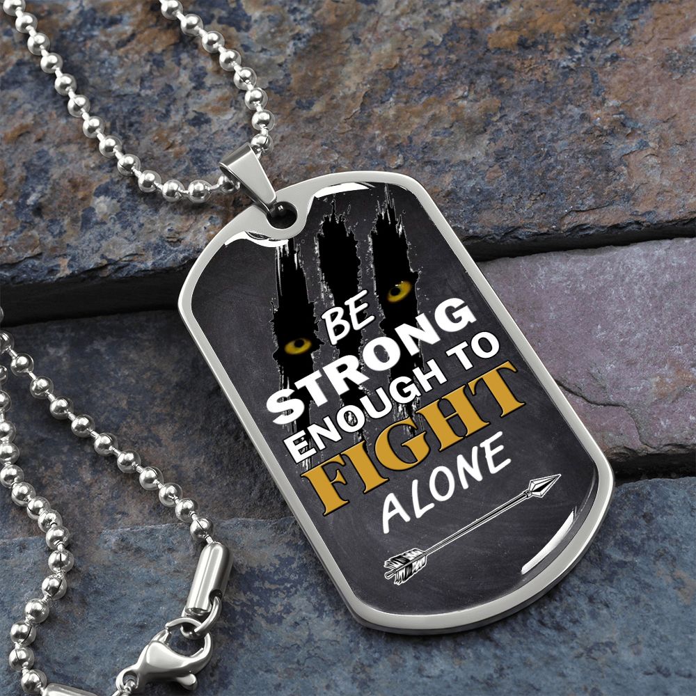 Be Strong Fight Alone Dog Tag Necklace