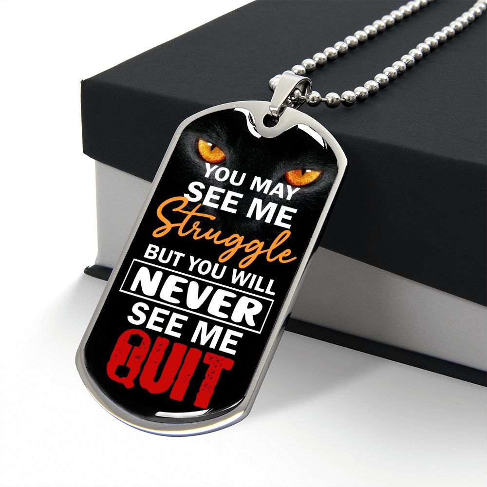 You Will Never See Me Quit - Inspirational Dog Tag Necklace