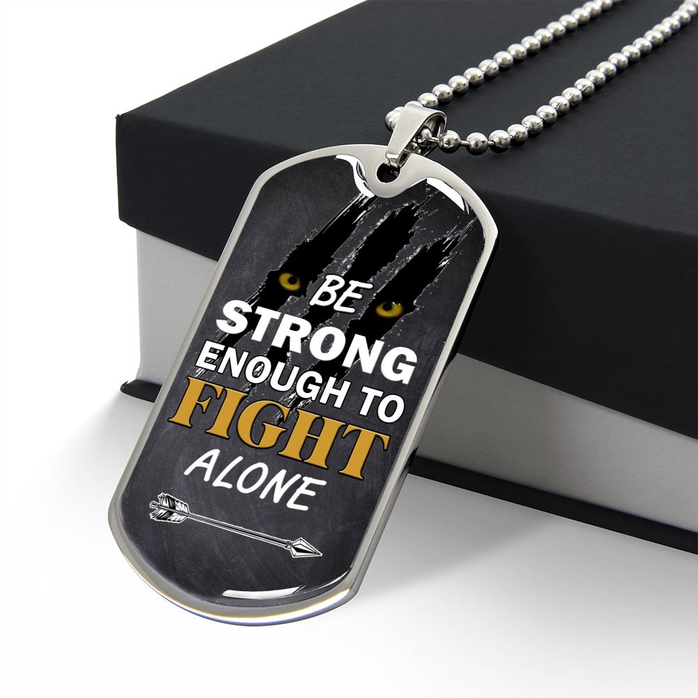 Be Strong Fight Alone Dog Tag Necklace