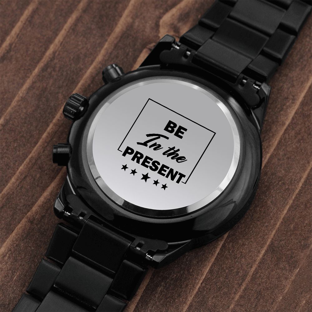 Be In The Present - Motivational Gift For Men