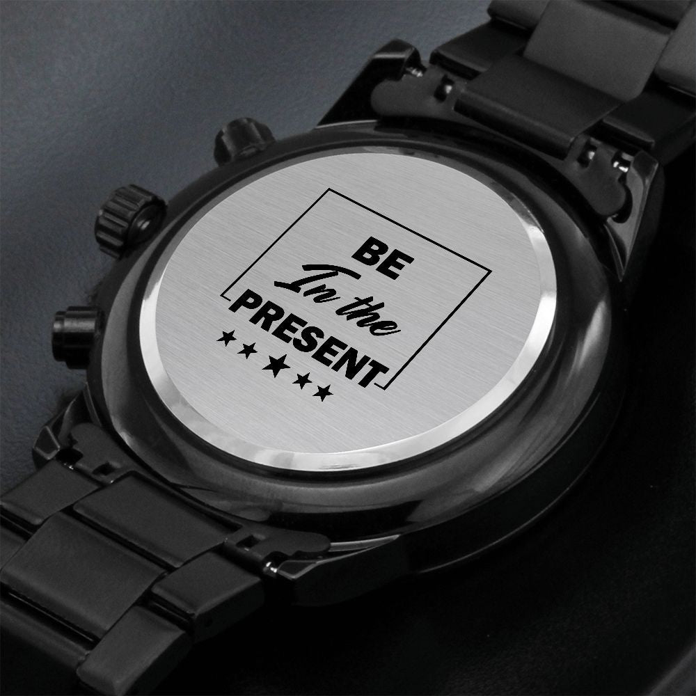 Be In The Present - Motivational Gift For Men