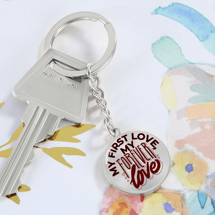 My First Love My Forever Love Keychain