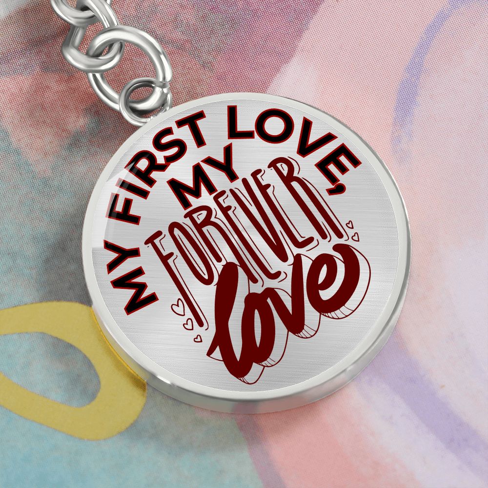 My First Love My Forever Love Keychain
