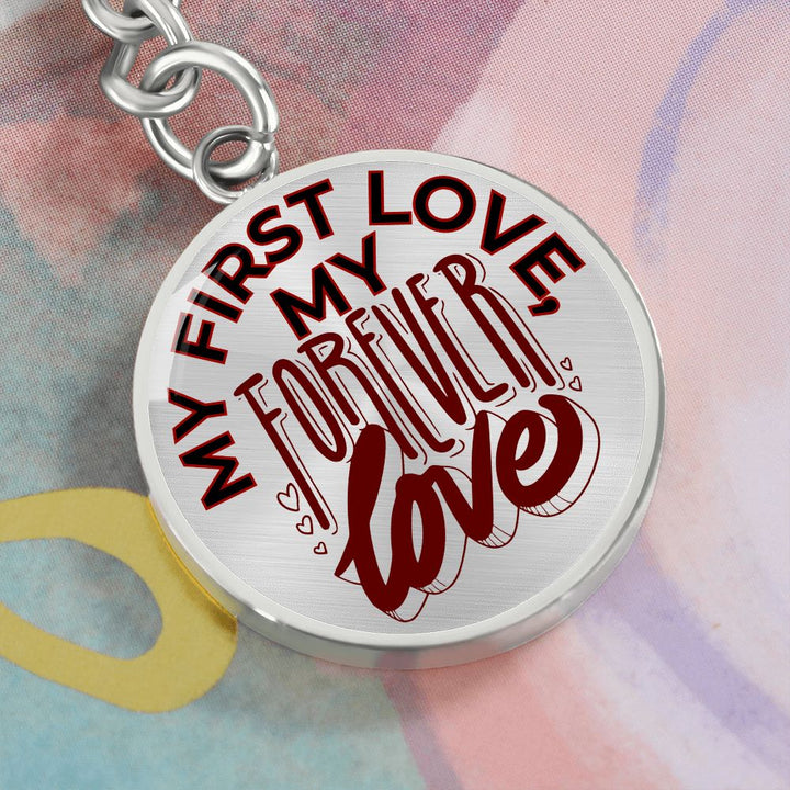 My First Love My Forever Love Keychain
