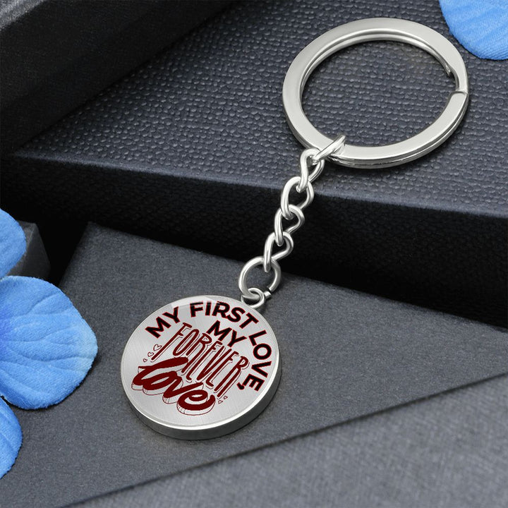 My First Love My Forever Love Keychain